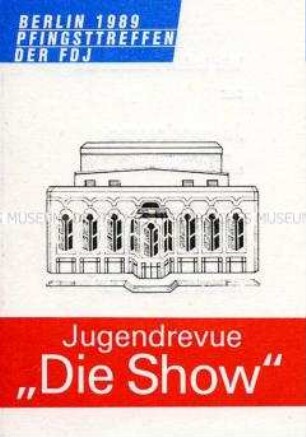 Einladungskarte des FDJ-Zentralrats zur Jugendrevue im Friedrichstadtpalast während des Pfingsttreffens der FDJ 1989 in Berlin
