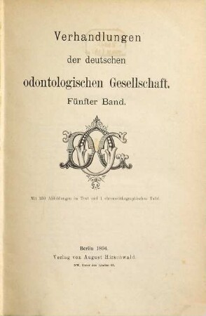 Verhandlungen der Deutschen Odontologischen Gesellschaft. 5. 1894