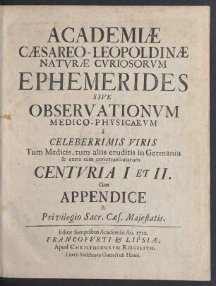 Centuria 1/2: Academiæ Cæsareo-Leopoldinæ Natvræ Cvriosorvm Ephemerides