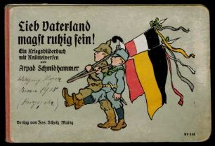 Lieb Vaterland magst ruhig sein! : ein Kriegsbilderbuch mit Knüttelversen