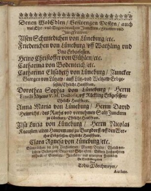 Denen Wol Edlen/ Gestrengen Vesten/ [...] Ilsen Schmiedichen von Lüneburg/ etc. Friederichen von Lüneburg [...] Heino Christoffer von Gühlen/ etc. [...]