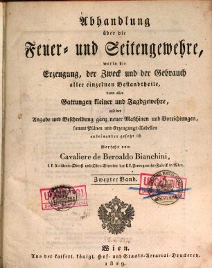 Abhandlung über die Feuer- und Seitengewehre : sammt Plänen und Erzeugungs-Tabellen, 2. 1829. - VIII, 252 S.