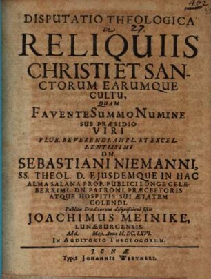Disp. theol. de reliquiis Christi et sanctorum
