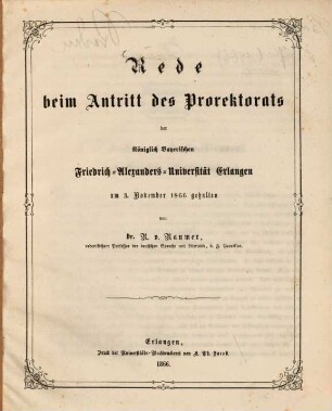 Rede beim Antritt des Prorektorats der Königlich-Bayerischen Friedrich-Alexanders-Universität Erlangen : am 3. November 1866 gehalten