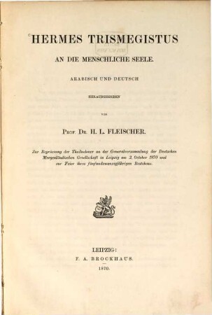 An die menschliche Seele : zur Begrüßung der Theilnehmer an der Generalversammlung der Deutschen Morgenländischen Gesellschaft in Leipzig am 2. Oktober 1870 und zur Feier ihres fünfundzwanzigjährigen Bestehens