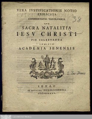 Vera Ivstificationis Notio Explicata : Commentatio Theologica Qva Sacra Natalitia Iesv Christi Pie Celebranda Indicit Academia Ienensis