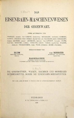 Das Eisenbahn-Maschinenwesen der Gegenwart, 1,1. Erster Abschnitt, Die Eisenbahn-Betriebsmittel ; Erster Teil, Die Lokomotiven