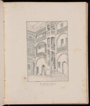 93. Das Kraft'sche Haus. Hof u. Wendeltreppe. - Krafft, Philipp, Wohnhaus, Tucherstraße, Nürnberg, Innenhof