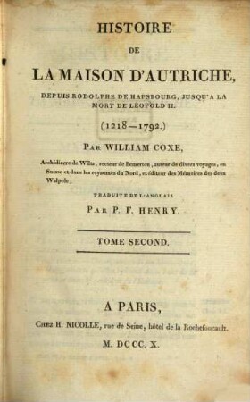 Histoire de la maison d'Autriche, depuis Rodolphe de Hapsbourg, jusq'a la mort de Léopold II. : (1218 - 1792), 2