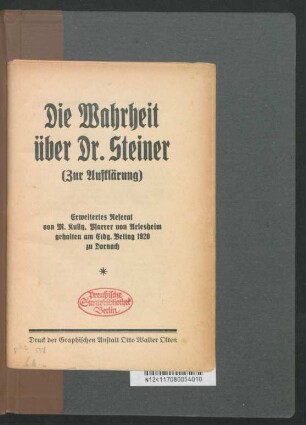 Die Wahrheit über Dr. Steiner (zur Aufklärung) : erweitertes Referat von M. Kully gehalten am Eidg. Bettag 1920 zu Dornach