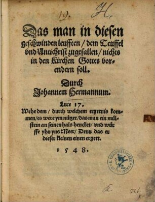 Das man in diesen geschwinden leufften, dem Teuffel vnd Antichrist zugefallen, nichts in den Kirchen Gottes vorendern soll