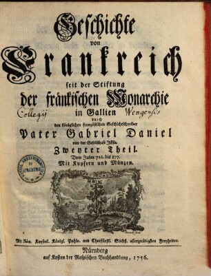 Geschichte von Frankreich seit der Stiftung der Fränkischen Monarchie in Gallien, Zweyter Theil. Vom Jahre 716. bis 877. : Mit Kupfern und Münzen