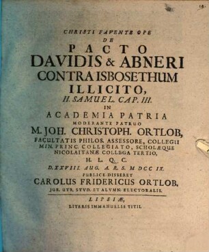 De pacto Davidis et Abneri contra Isbosethum illicito, 2 Sam. III.