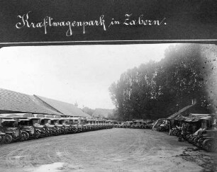 Erster Weltkrieg - "Kriegsansichten aus den Vogesen". "Kraftwagenpark in Zabern" (heute: Saverne/Dép. Bas-Rhin)