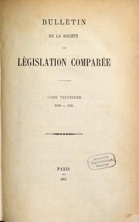 Bulletin de la Société de Législation Comparée. 20. 1890/91. - 1891