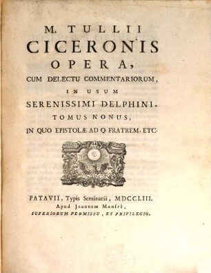 M. Tullii Ciceronis Opera, Cum Delectu Commentariorum, In Usum Serenissimi Delphini, 9. In Quo Epistolae Ad Q. Fratrem, Etc.