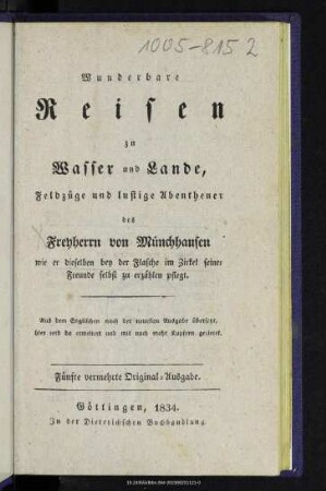 Wunderbare Reisen zu Wasser und Lande, Feldzüge und lustige Abentheuer des Freyherrn von Münchhausen wie er dieselben bey der Flasche im Zirkel seiner Freunde selbst zu erzählen pflegt