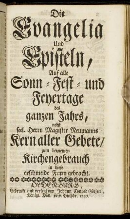 Die Evangelia Und Episteln, Auf alle Sonn- Fest- und Feyertage des ganzen Jahrs.