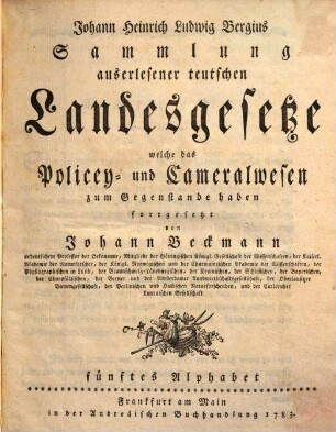 Sammlung auserlesener Landesgesetze, welche das Policey- u. Cameralwesen zum Gegenstande haben. T. 5