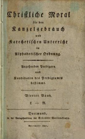 Christliche Moral für den Kanzelgebrauch in alphabetischer Ordnung : angehenden Predigern und Kanditaten des Predigtamts bestimmt, 4. L - R