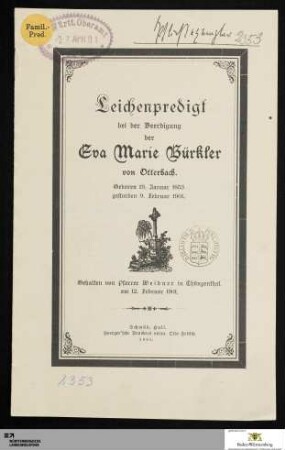 Leichenpredigt bei der Beerdigung der Eva Marie Bürkler von Otterbach : Geboren 19. Januar 1853 gestorben 9. Februar 1901