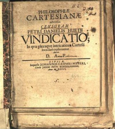 Philosophiæ Cartesianæ adversus Censuram Petri Danielis Huetii Vindicatio, In qva pleraqve intricatoria Cartesii loca clarè explanantur