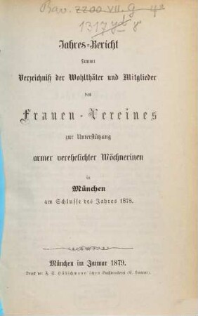 Jahresbericht des Frauenvereins zur Unterstützung Armer, Verehelichter Wöchnerinnen in München (e.V.) : für das Jahr .... 1878