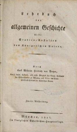 Lehrbuch der allgemeinen Geschichte für die Studien-Anstalten des Königreiches Baiern, 2