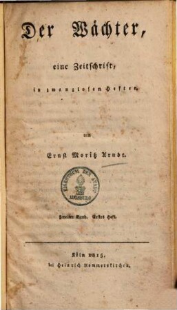 Der Wächter : Eine Zeitschrift,in zwanglosen Heften, 2. 1815.