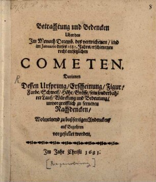 Betrachtung und Bedencken über den im Monath December des verwichenen und im Januar dieses 1681. Jahres erschienenen recht entsetzlichen Cometen