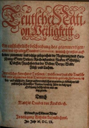 Teutscher Nation Herligkeit : Ein außfuhrlich Beschreibung des gegenwertigen & uhralten Standts Germaniae ...