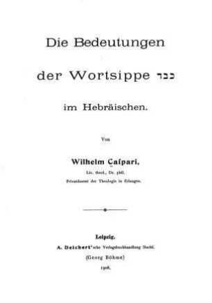 Die Bedeutungen der Wortsippe kbd im Hebräischen / von Wilhelm Caspari