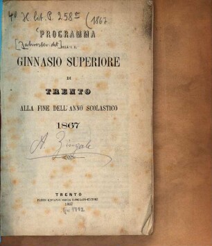 Programma dell'I. R. Ginnasio Superiore di Trento : alla fine dell'anno scolastico .... 1867