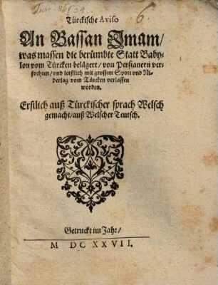 Türckische Aviso was massen die berümbte Statt Babylon vom Türcken belägert ... worden