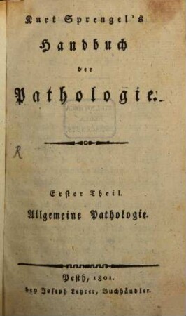 Kurt Sprengel's Handbuch der Pathologie. 1, Allgemeine Pathologie