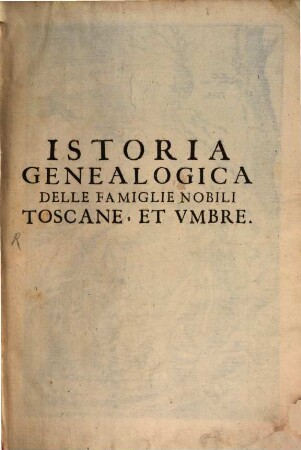 Istoria genealogica delle famiglie nobili Toscane et Umbre, 1