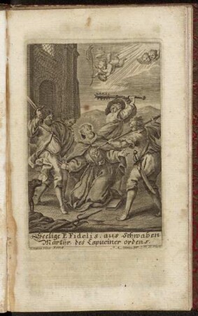 Seelige P. Fidelis aus Schwaben Märtyr. des Capuciner Ordens.