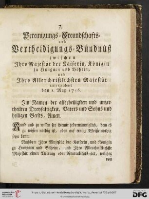Vereinigungs = Freundschafts = und Vertheidigungs = Buendnueß zwischen Ihro Majestaet der Kaiserin, Koenigin zu Hungarn und Boeheim, und Ihro Allerchristlichsten Majestaet unterzeichnet den 1. May 1756