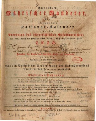 Jurende's mährischer Wanderer : Geschäfts- und Unterhaltungsbuch für alle Provinzen des österreichischen Kaiserstaates ; allen Freunden der Kultur aus dem Lehr-, Wehr- und Nährstande, vorzüglich allen Natur- und Vaterlands-Freunden geweiht. 7. 1818