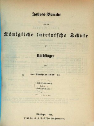 Jahresbericht über die Königliche Lateinschule zu Nördlingen. 1860/61