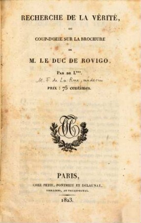 Recherche de la vérité : ou coup-d'oeil sur la brochure de M. le Duc de Rovigo
