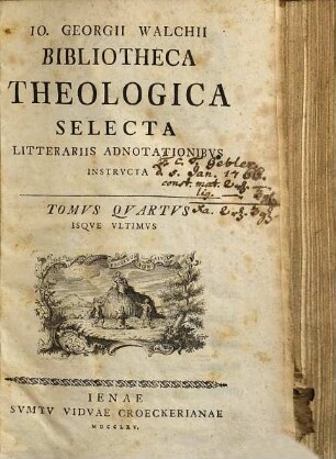 Jo. Georgii Walchii bibliotheca theologica selecta litterariis adnotationibus instructa. 4