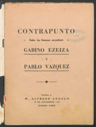 Contrapunto : entre los famosos payadores Gabino Ezeiza y Pablo Vazquez