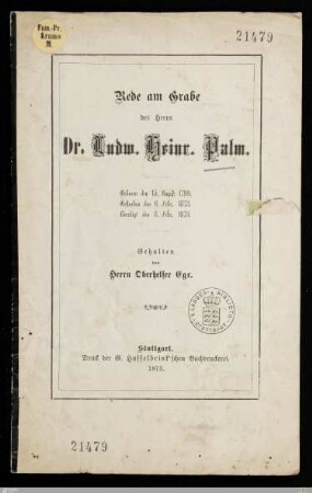 Rede am Grabe des Herrn Dr. Ludw. Heinr. Palm : Geboren den 15. August 1799, gestorben den 6. Febr. 1873, beerdigt den 8. Febr. 1873