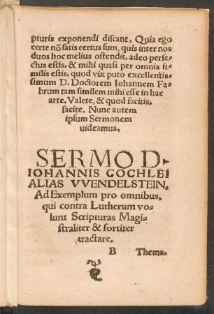 Sermo D. Iohannes Cochlei Alias Wendelstein, Ad Exemplum pro omnibus, qui contra Lutherum volunt Scripturas Magistraliter & fortiter tractare.