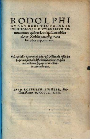Rudolphi Gualtheri Tigurini, in Iulii Pollucis dictionarium annotationes : quibus loci quidam obscuriores, et observatu digniores breviter exponuntur