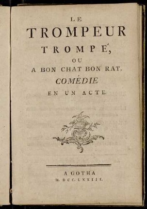 Le Trompeur Trompé, Ou A Bon Chat Bon Rat : Comédie En Un Acte