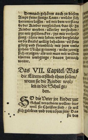 Das VII. Capitel/ Was die Eltern erstlich thun sollen/ wenn sie die Kinder wollen in die Schul geben.