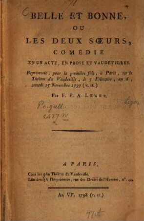 Belle et bonne, ou les deux soeurs : comédie en un acte, en prose et vaudevilles