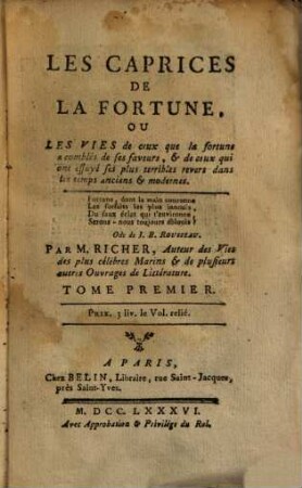 Les Caprices De La Fortune, Ou Les Vies de ceux que la fortune a comblés des ses faveurs, & de ceux qui ont essuyé ses plus terribles revers dans les temps anciens & modernes, 1